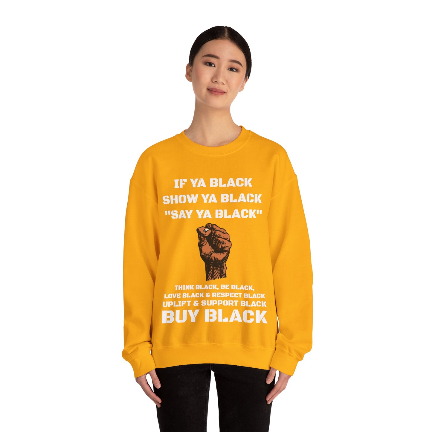 If Ya Black, Show Ya Black: Sweatshirt Crewneck