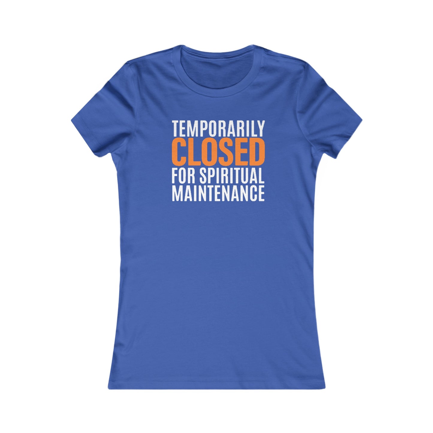Spiritual Maintenance: Women's Favorite Tee