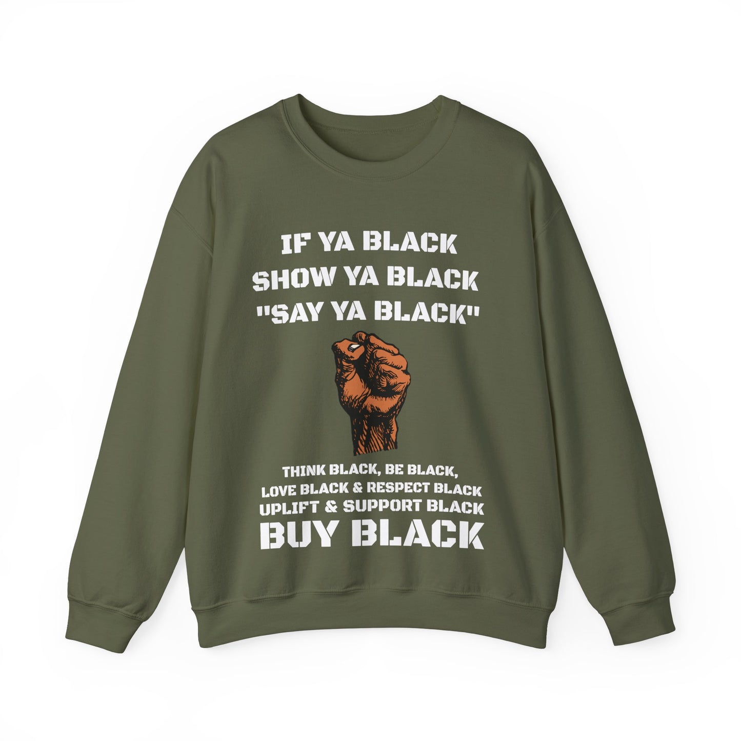 If Ya Black, Show Ya Black: Sweatshirt Crewneck