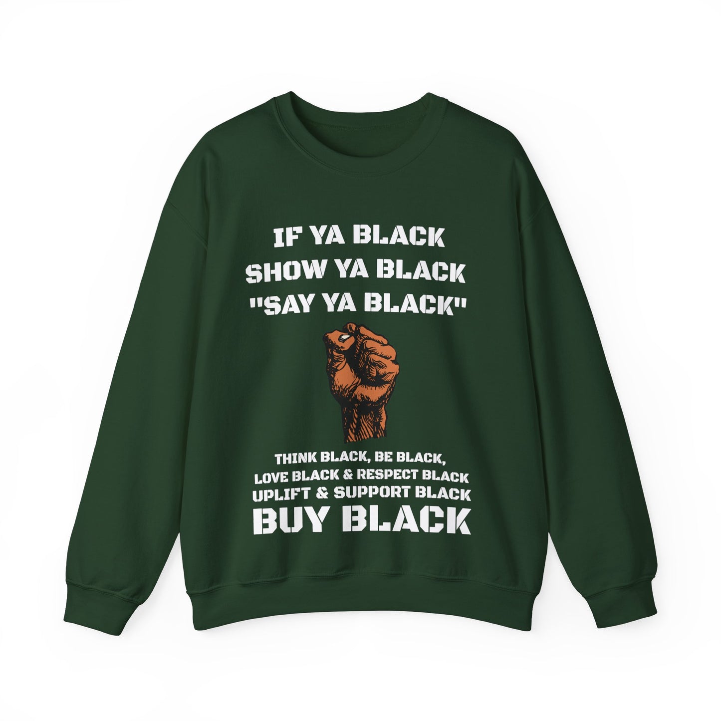 If Ya Black, Show Ya Black: Sweatshirt Crewneck