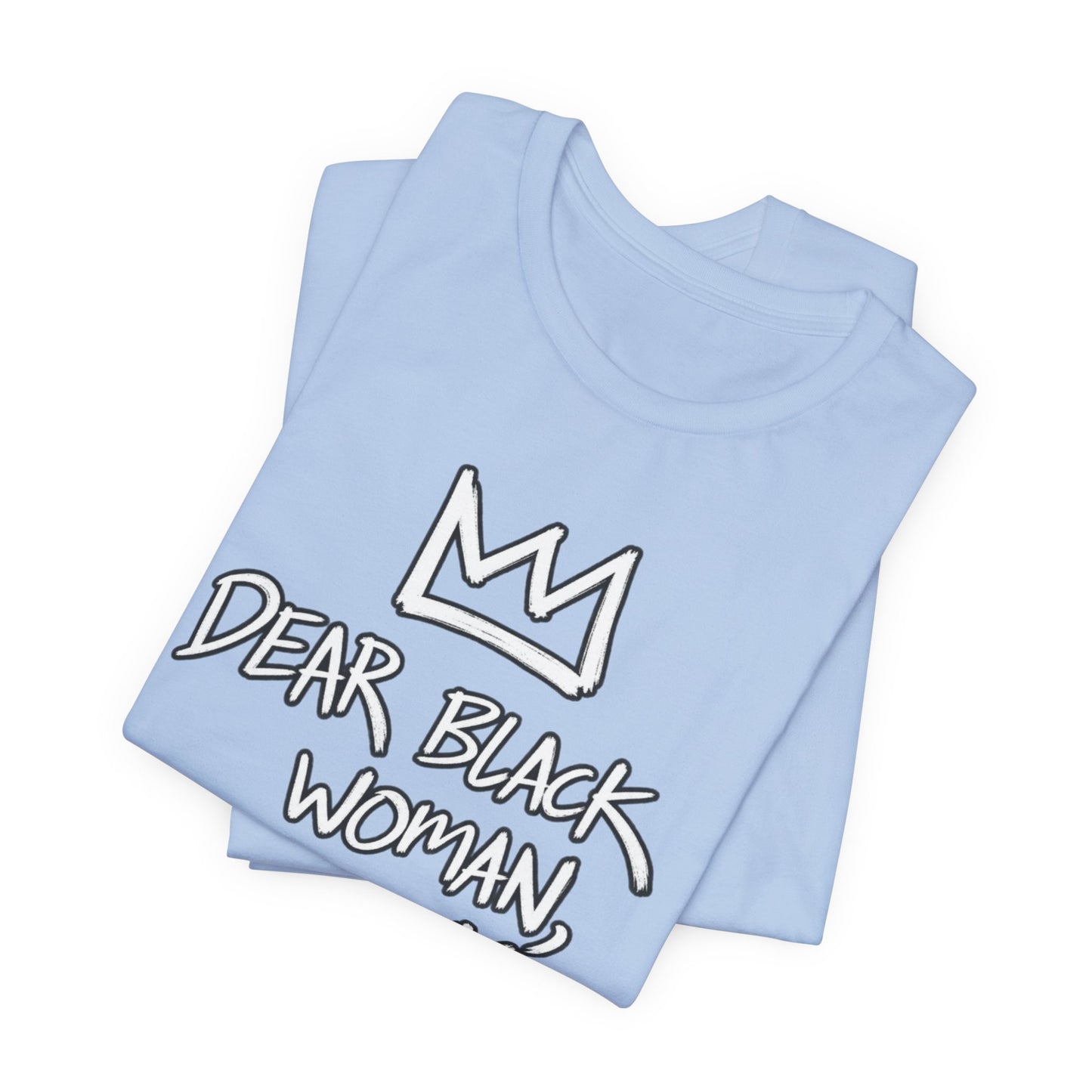Dear Black Woman: Unisex Jersey Short Sleeve Tee