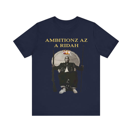 Ambitionz Az A Ridah: Unisex Jersey Short Sleeve Tee