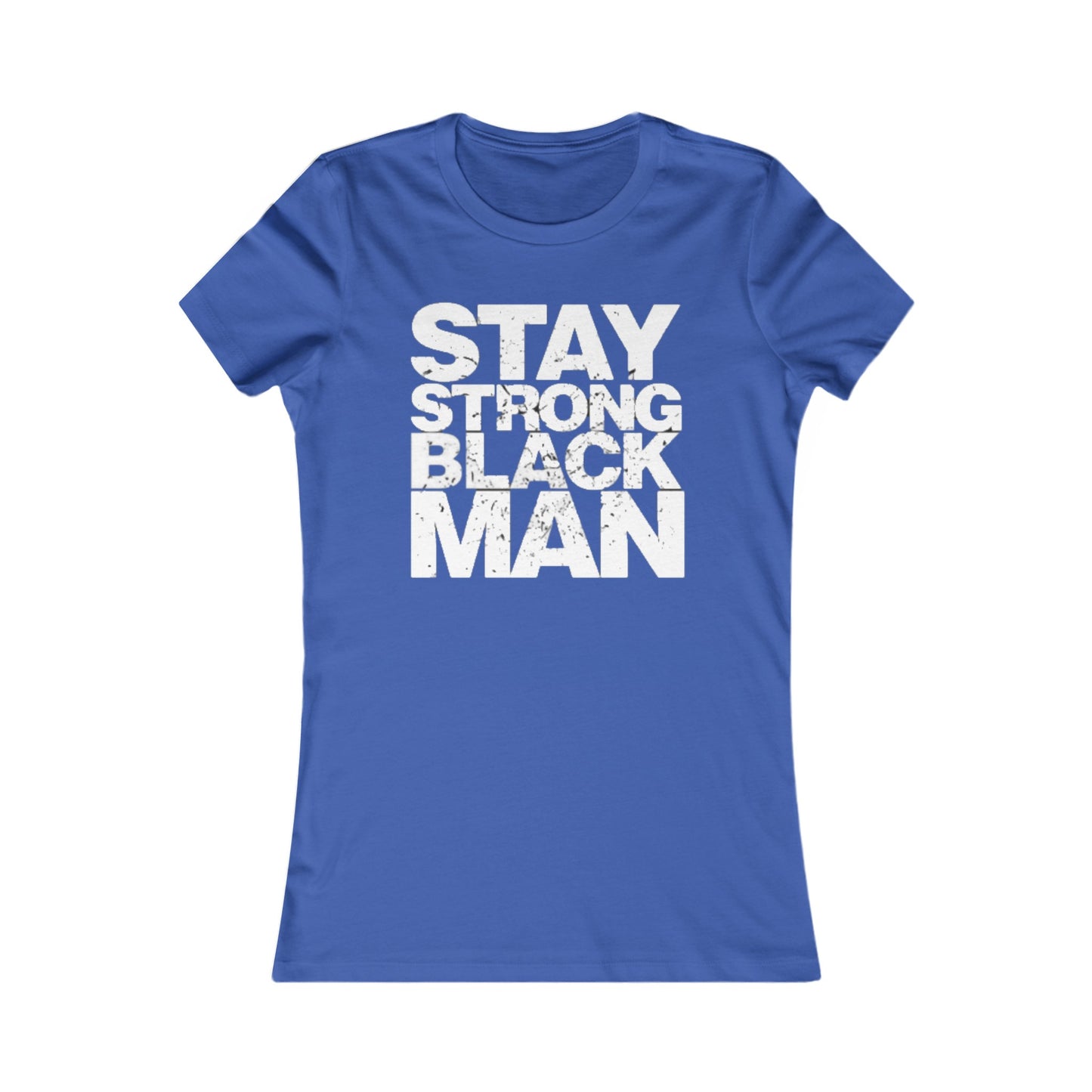 Stay Strong Black Man: Queens' Favorite Tee