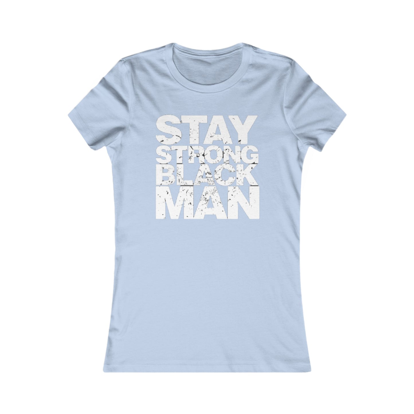 Stay Strong Black Man: Queens' Favorite Tee