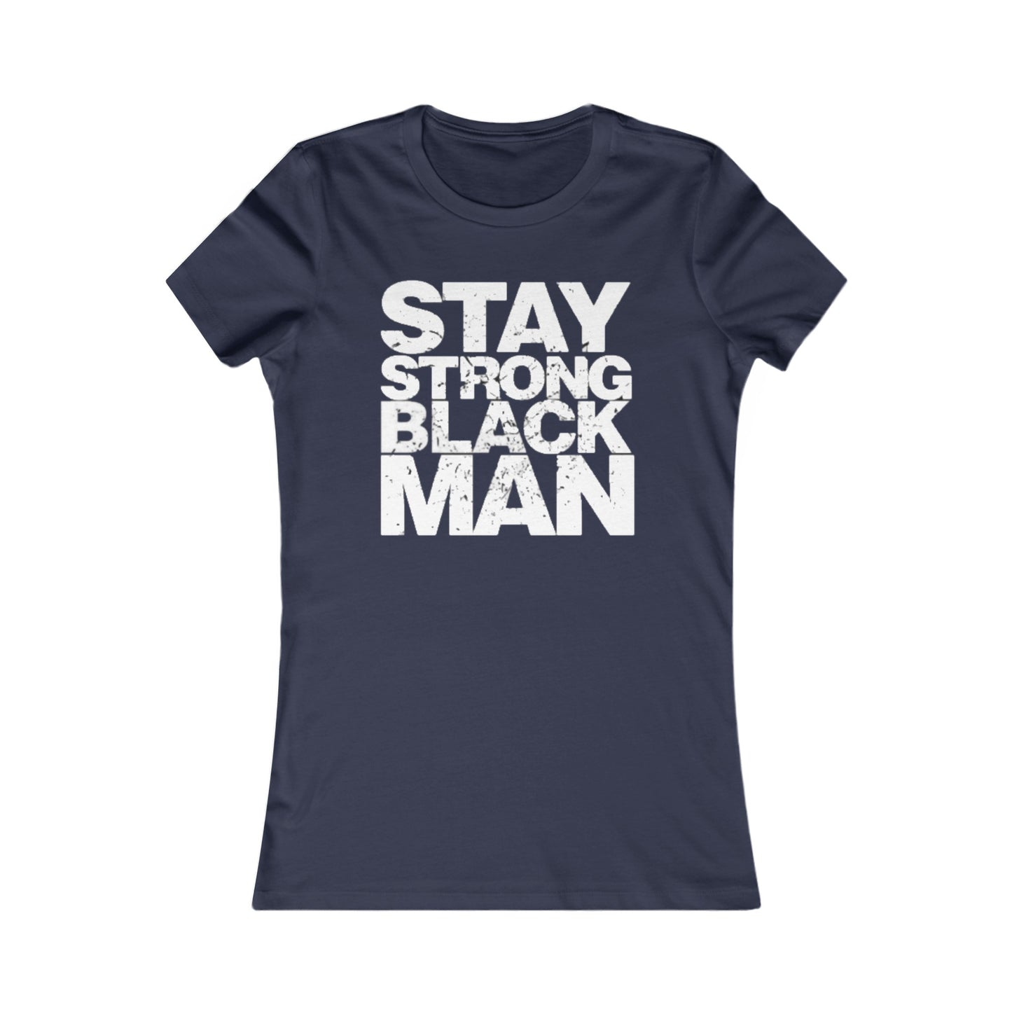 Stay Strong Black Man: Queens' Favorite Tee