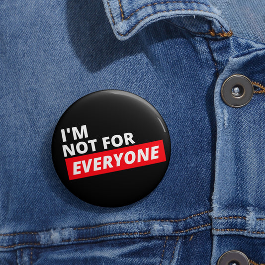 I'm Not For Everyone: Custom Buttons