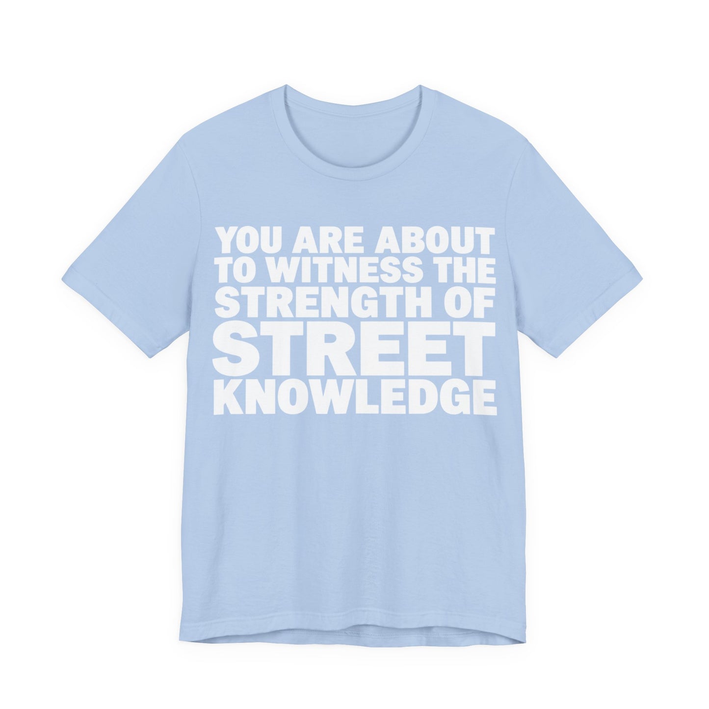 Street Knowledge: Unisex Jersey Short Sleeve Tee
