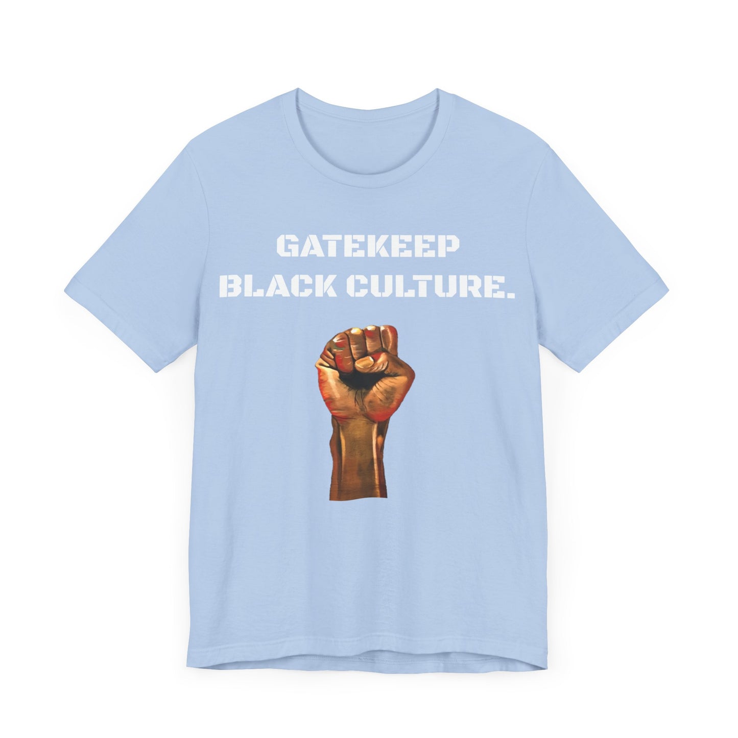 Gatekeep Black Culture: Unisex Jersey Short Sleeve Tee