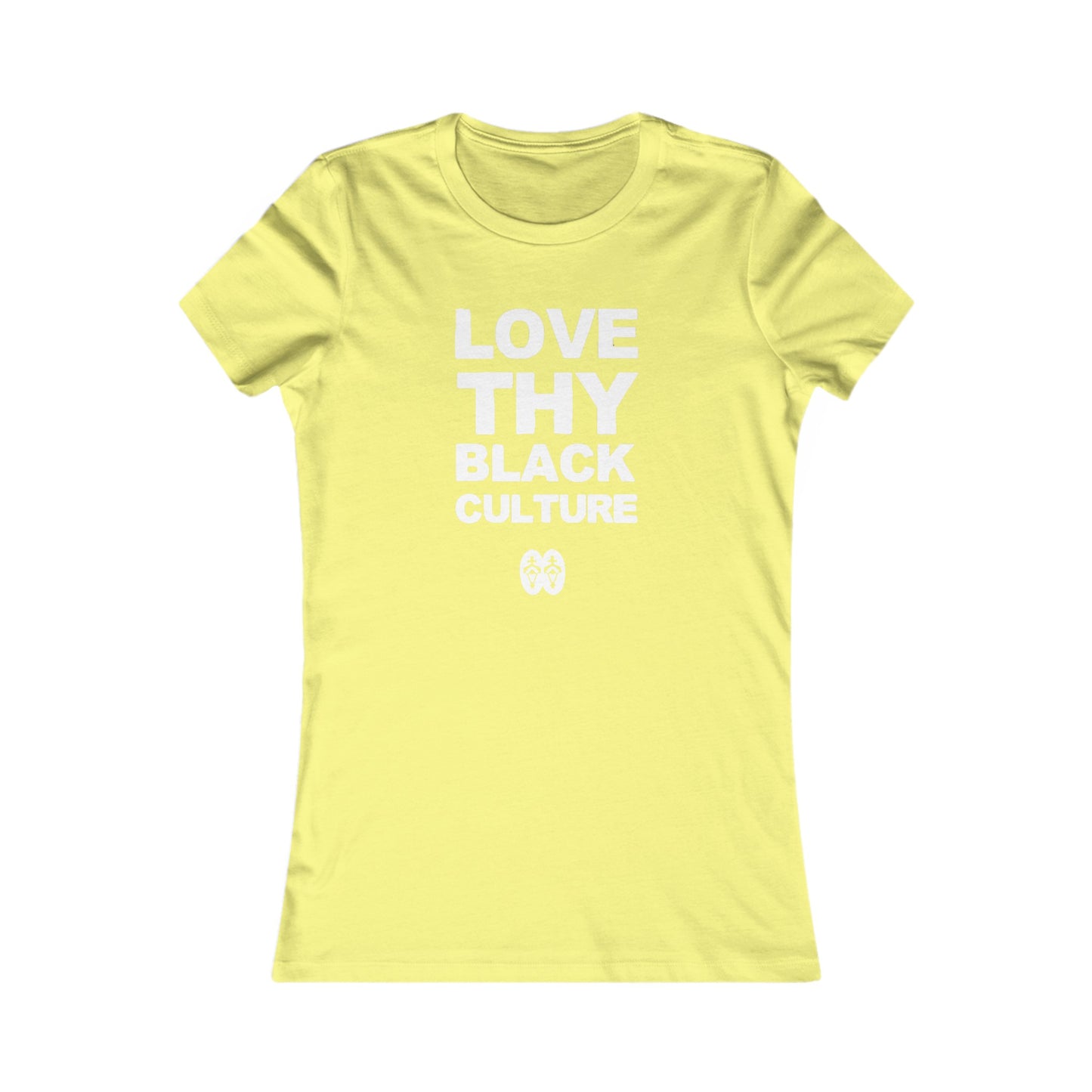 Love Thy Black Culture: Women's Favorite Tee