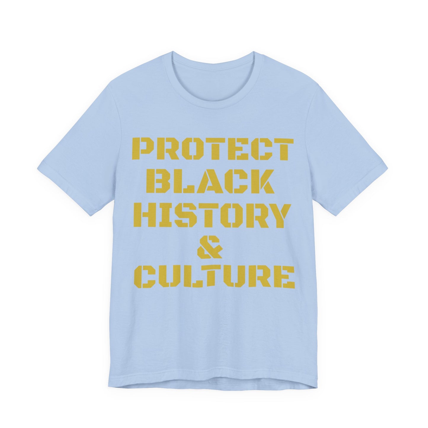 Protect Black History & Culture: Unisex Jersey Short Sleeve Tee