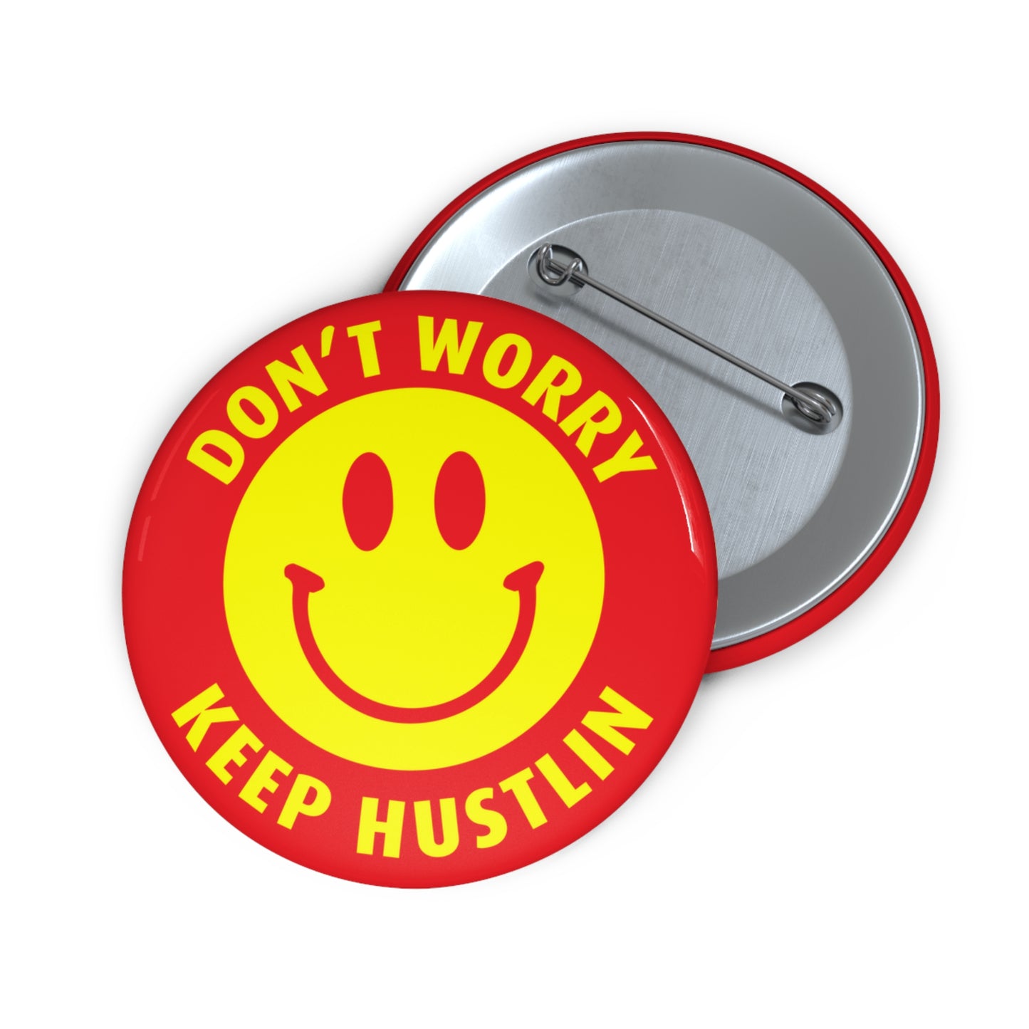 Don't Worry Keep Hustlin: Custom Buttons