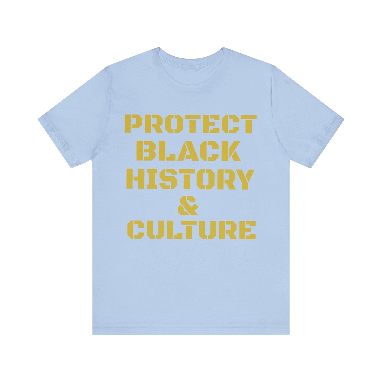 Protect Black History & Culture: Unisex Jersey Short Sleeve Tee