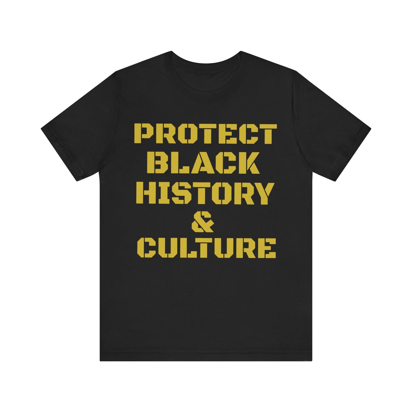Protect Black History & Culture: Unisex Jersey Short Sleeve Tee
