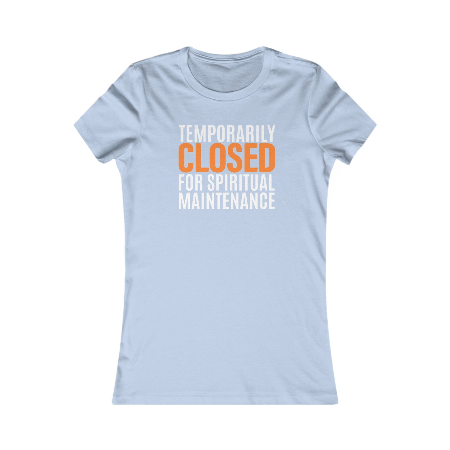 Spiritual Maintenance: Women's Favorite Tee