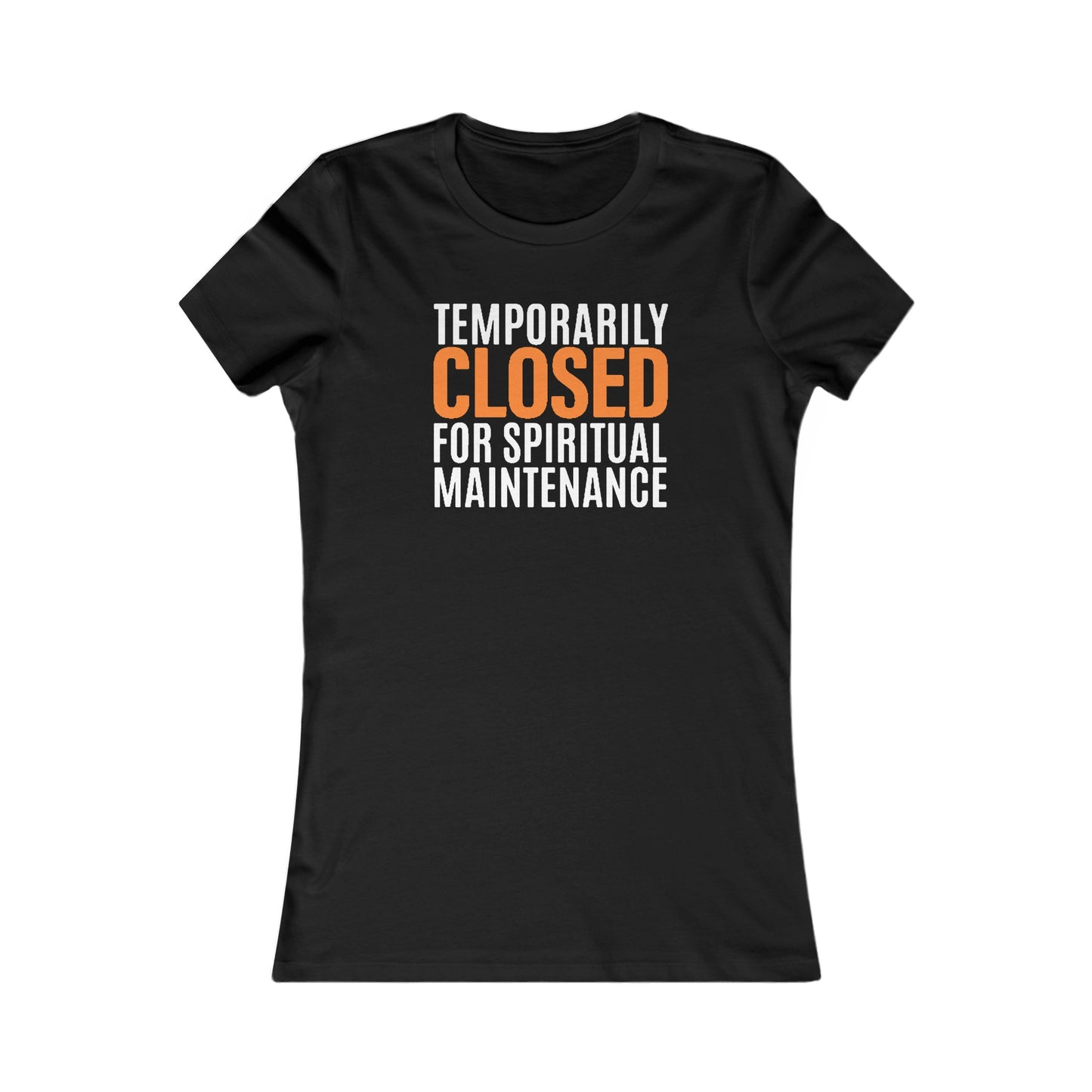 Spiritual Maintenance: Women's Favorite Tee