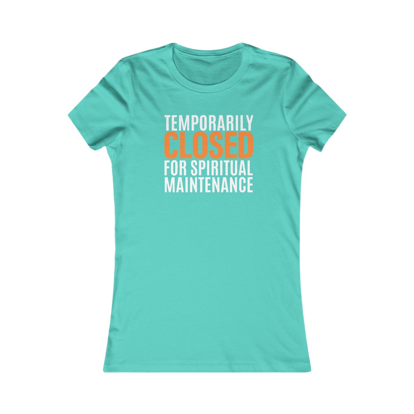 Spiritual Maintenance: Women's Favorite Tee