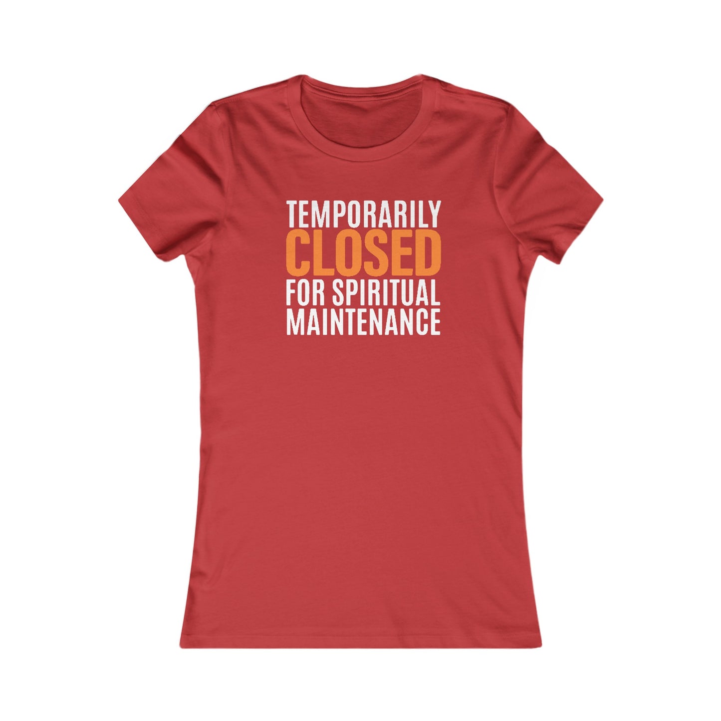 Spiritual Maintenance: Women's Favorite Tee