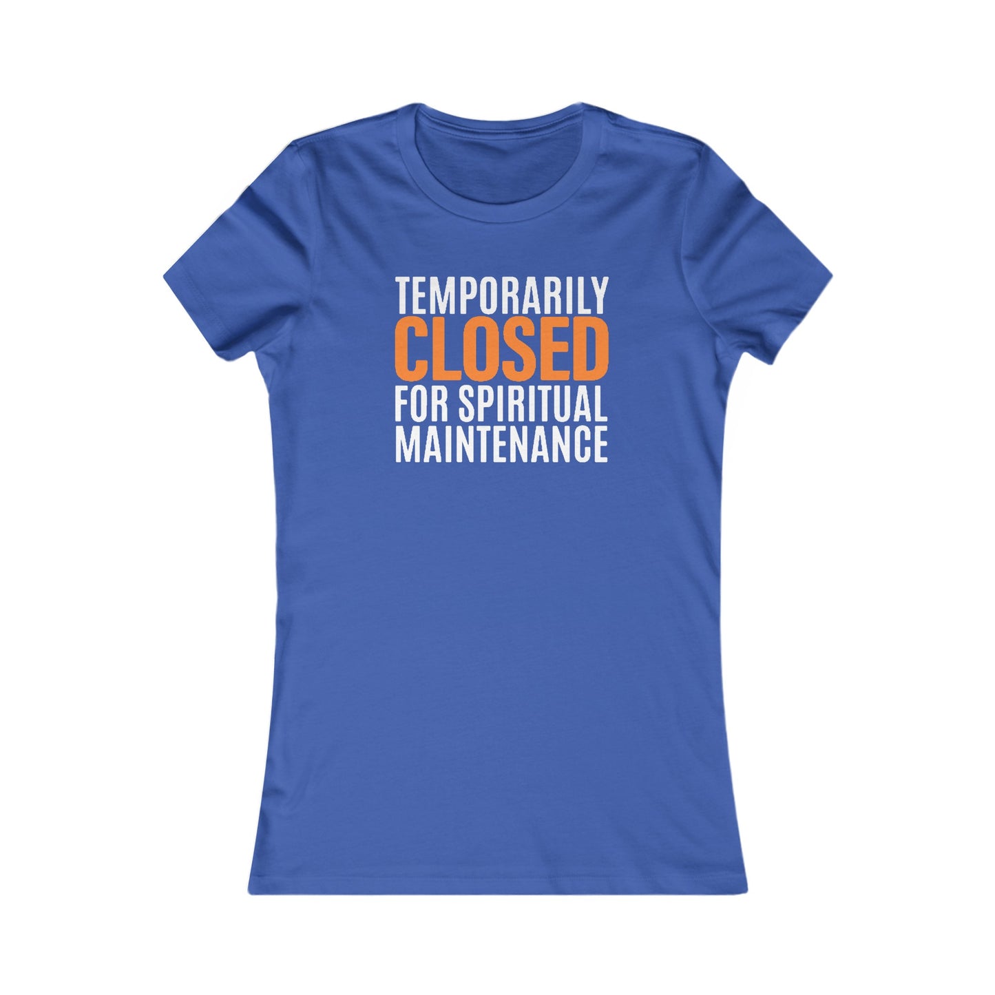 Spiritual Maintenance: Women's Favorite Tee