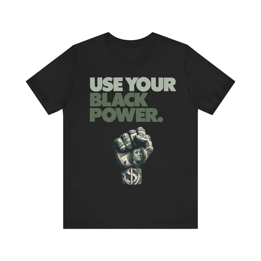 Use Your Black Power: Unisex Jersey Short Sleeve Tee