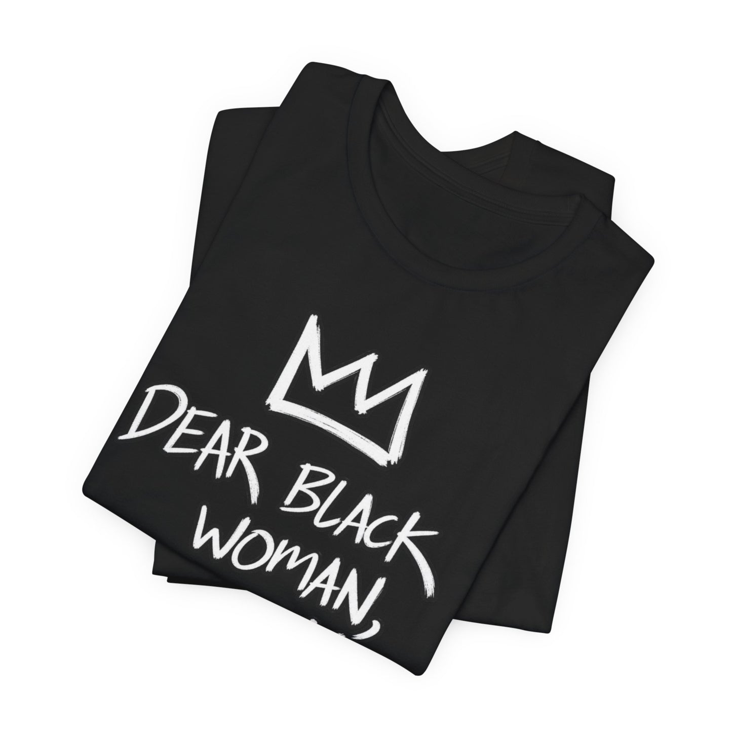Dear Black Woman: Unisex Jersey Short Sleeve Tee