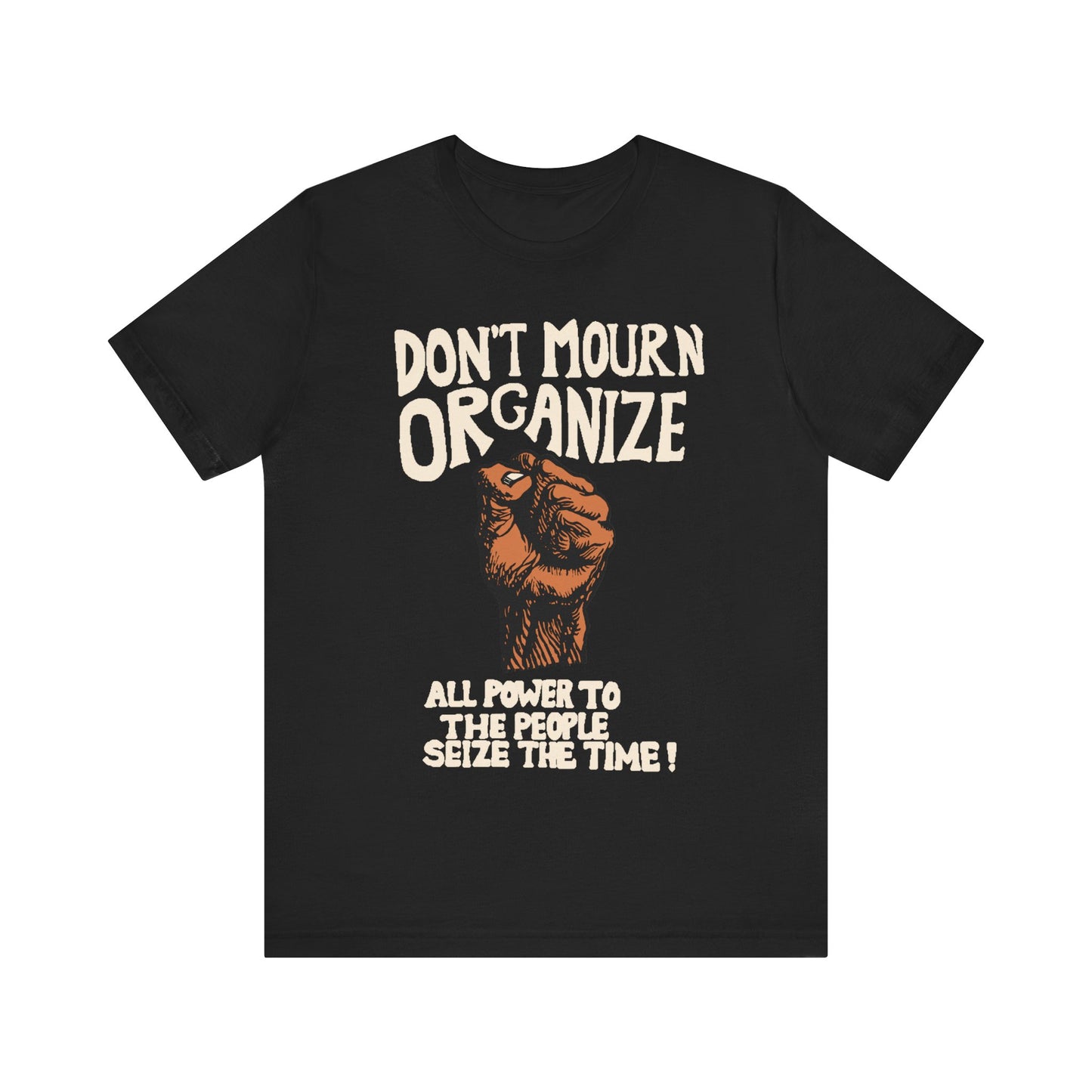 Don't Mourn: Unisex Jersey Short Sleeve Tee