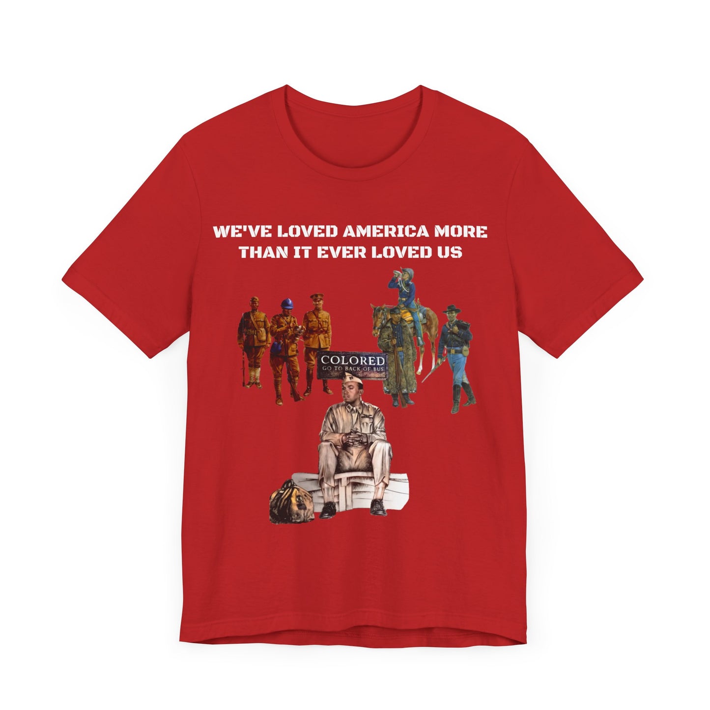 'We've Loved America More Than It Ever Loved Us': Unisex Tee