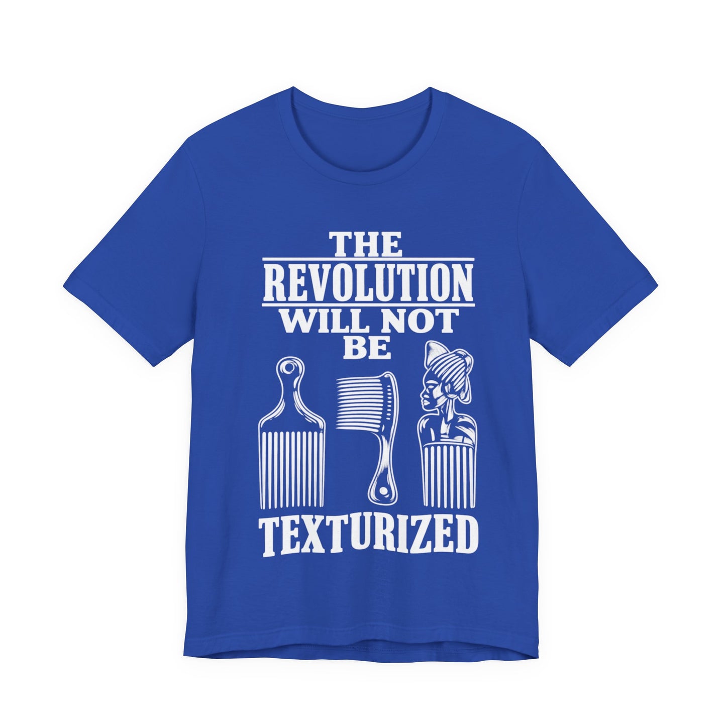 Will Not Be Texturized: Unisex Jersey Short Sleeve Tee
