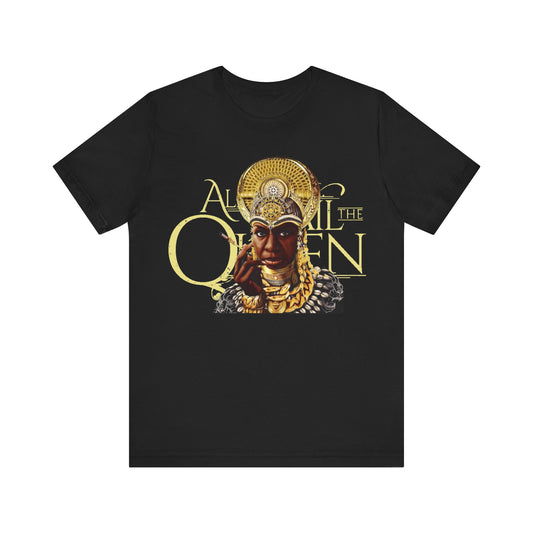 All Hail The Queen: Unisex Jersey Short Sleeve Tee