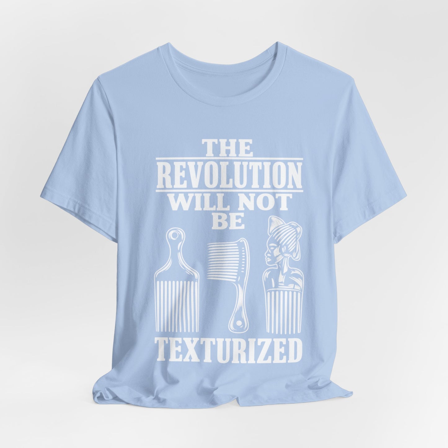 Will Not Be Texturized: Unisex Jersey Short Sleeve Tee