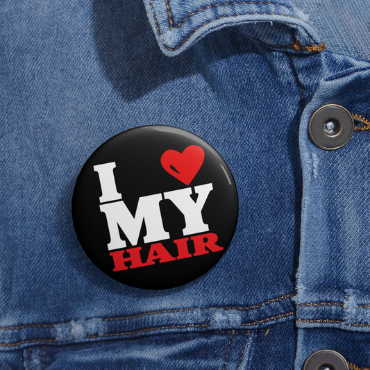 I Love My Hair: Custom Buttons