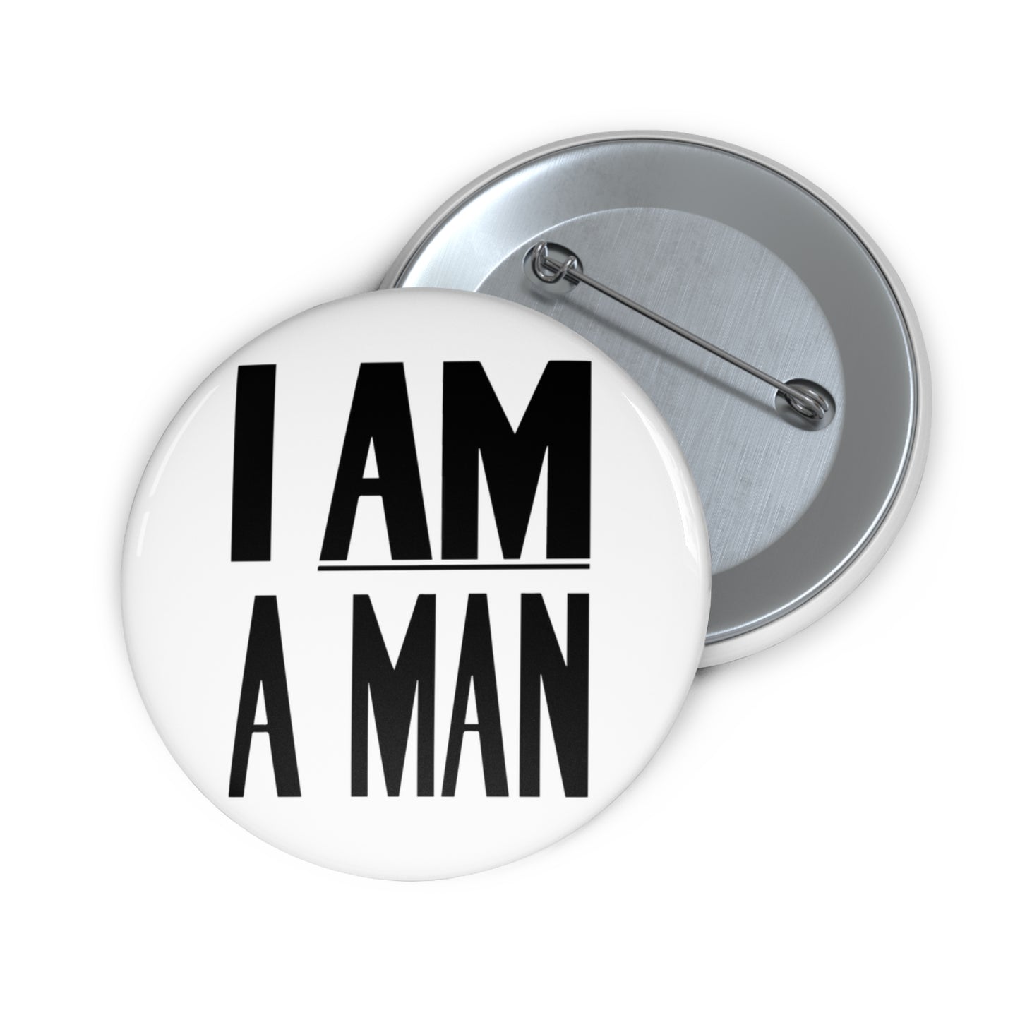 I AM A Man: Custom Buttons