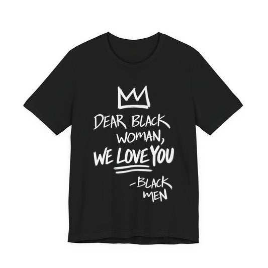 Dear Black Woman: Unisex Jersey Short Sleeve Tee