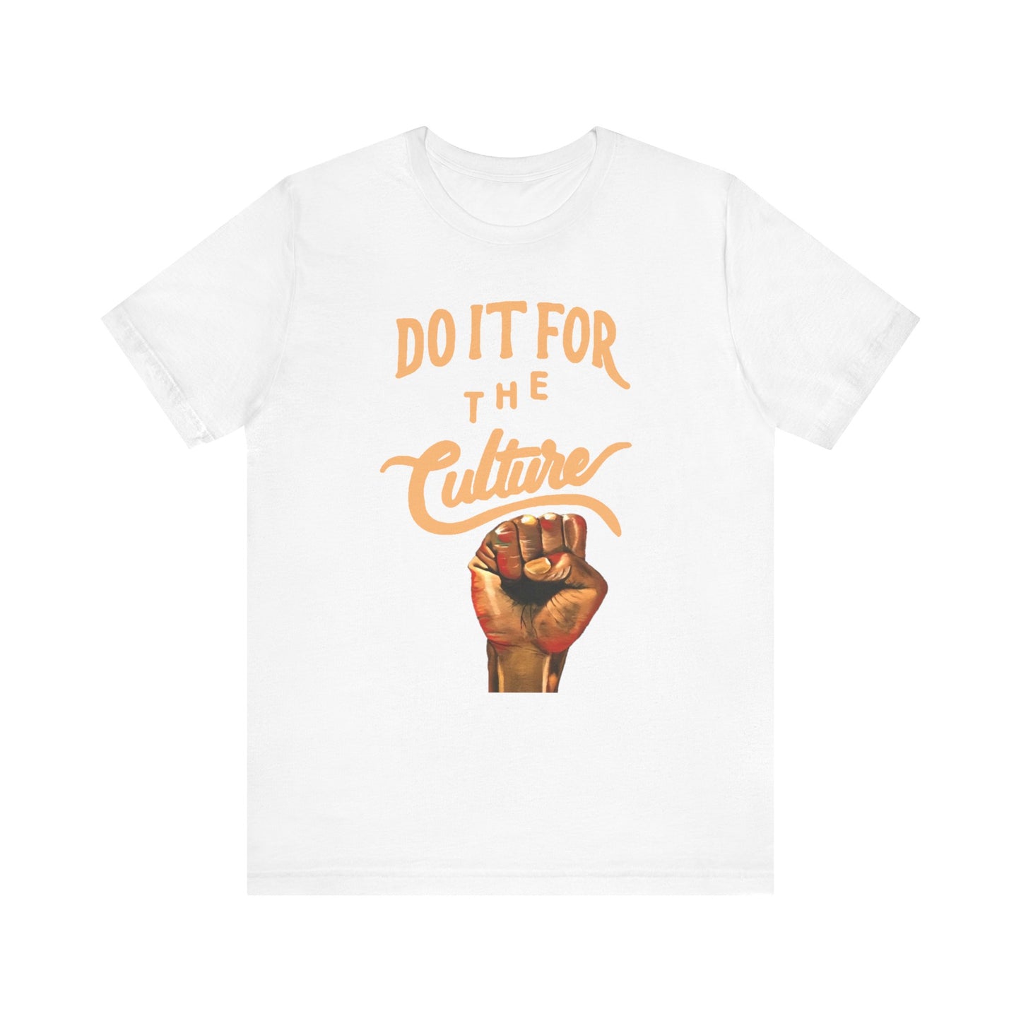 Do It For The Culture: Unisex Jersey Short Sleeve Tee