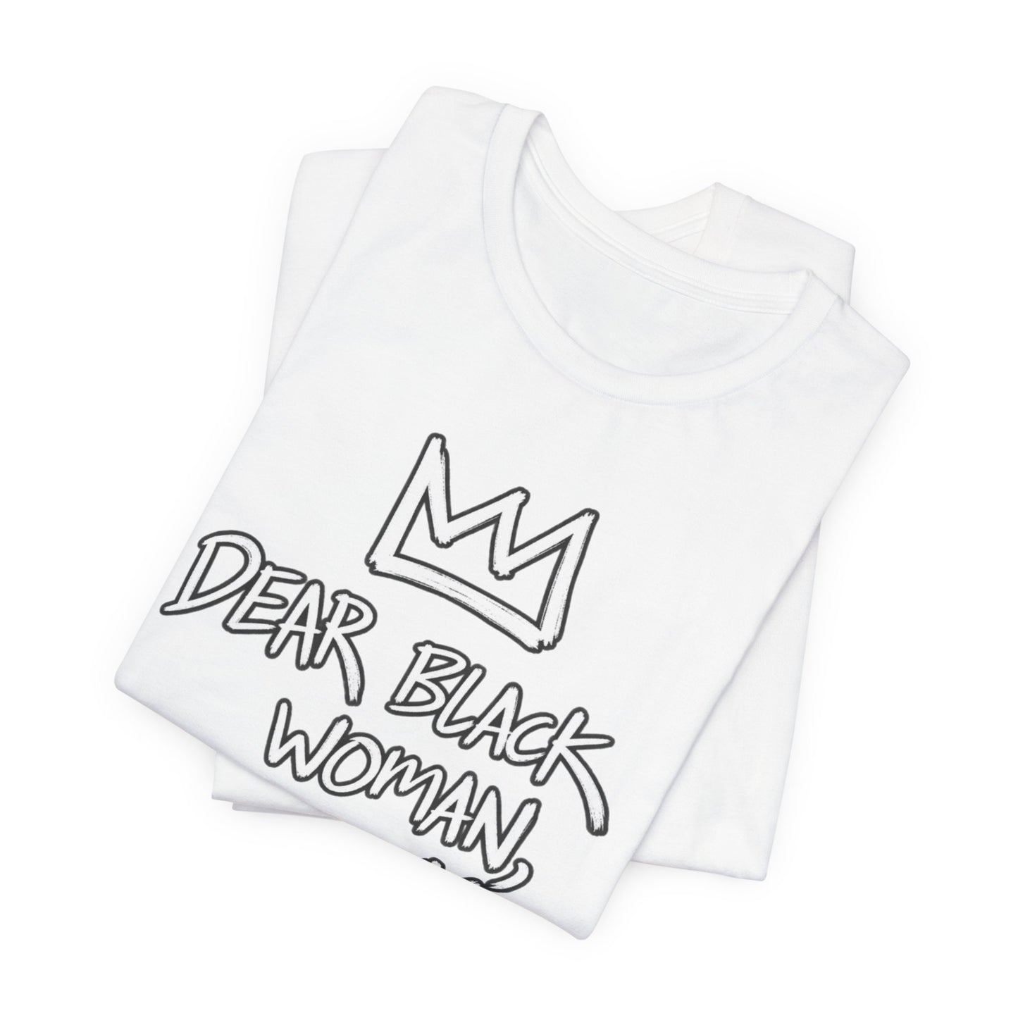 Dear Black Woman: Unisex Jersey Short Sleeve Tee