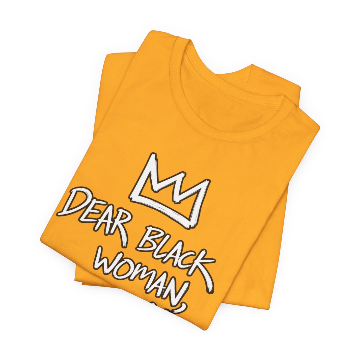 Dear Black Woman: Unisex Jersey Short Sleeve Tee
