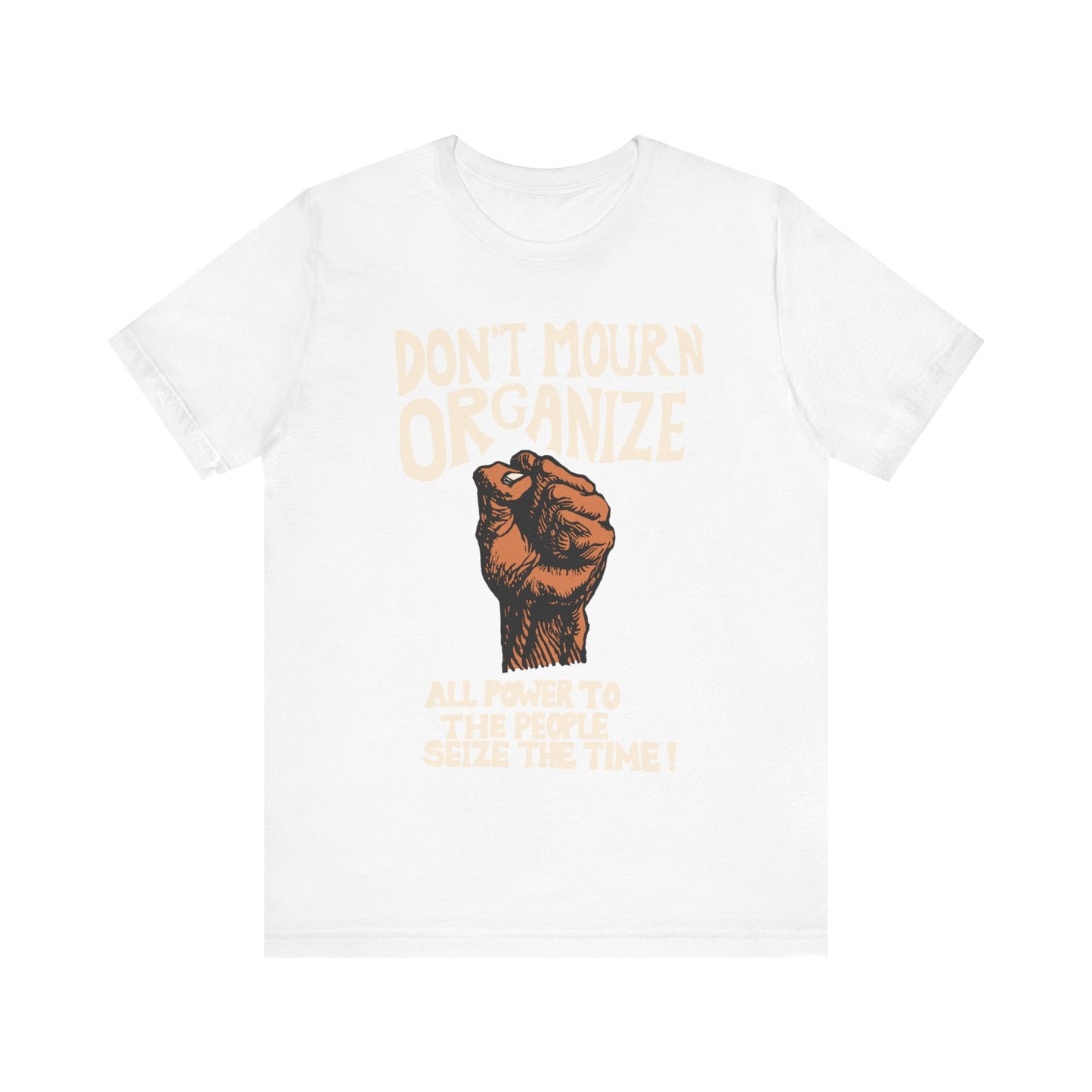 Don't Mourn: Unisex Jersey Short Sleeve Tee