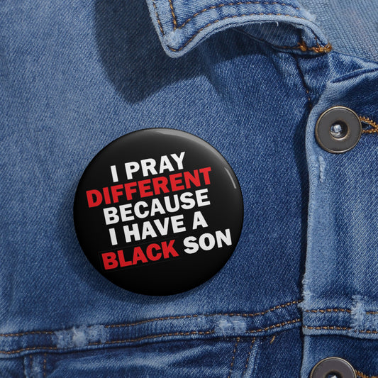 I Pray Different: Custom Buttons