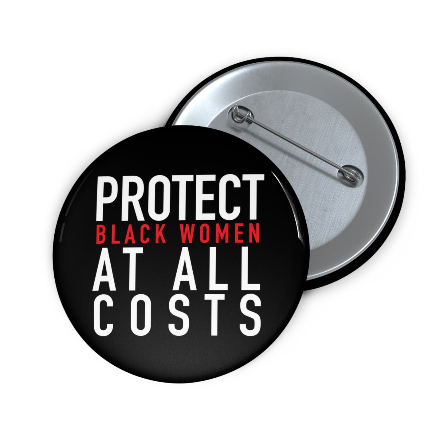 Protect Blk Women At All Cost: Custom Buttons