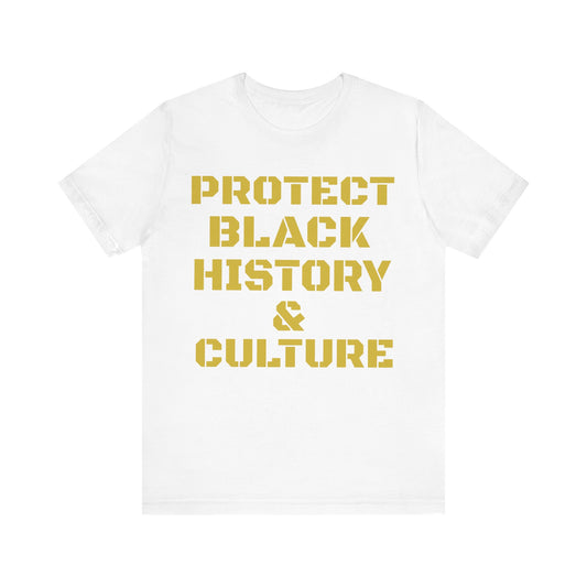 Protect Black History & Culture: Unisex Jersey Short Sleeve Tee