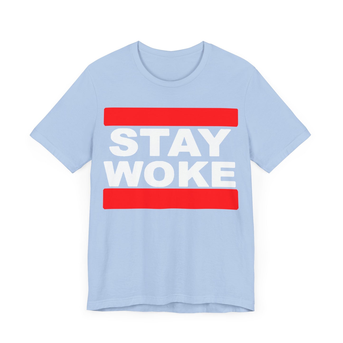 Stay Woke: Unisex Jersey Tee