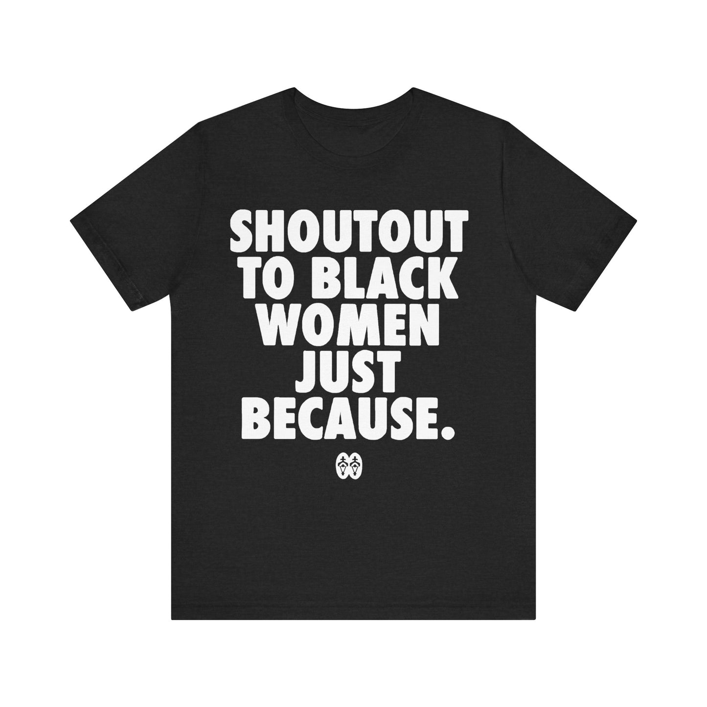 Shoutout To Black Women: Unisex Jersey Short Sleeve Tee