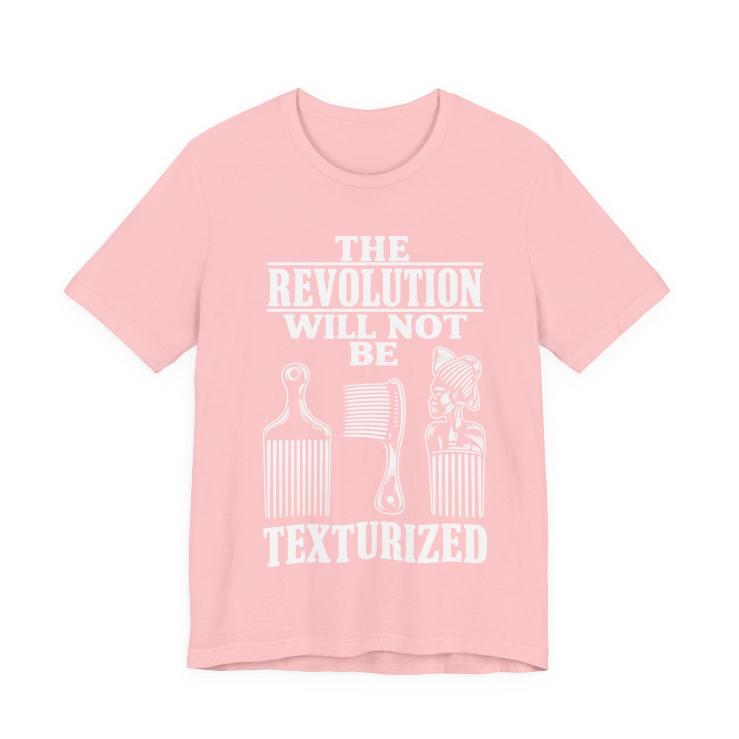 Will Not Be Texturized: Unisex Jersey Short Sleeve Tee