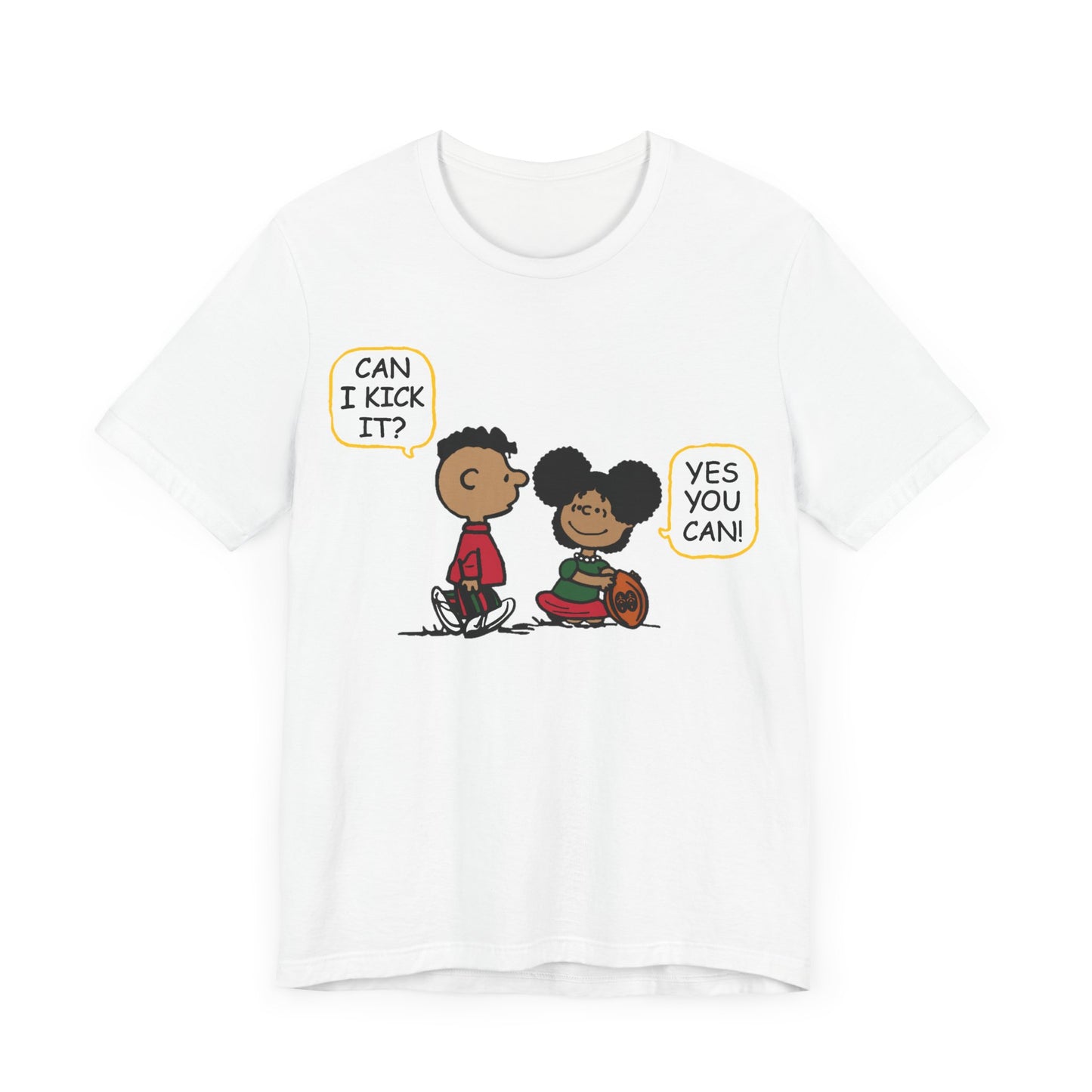 "Can I Kick It? Yes You Can!": Unisex Tee