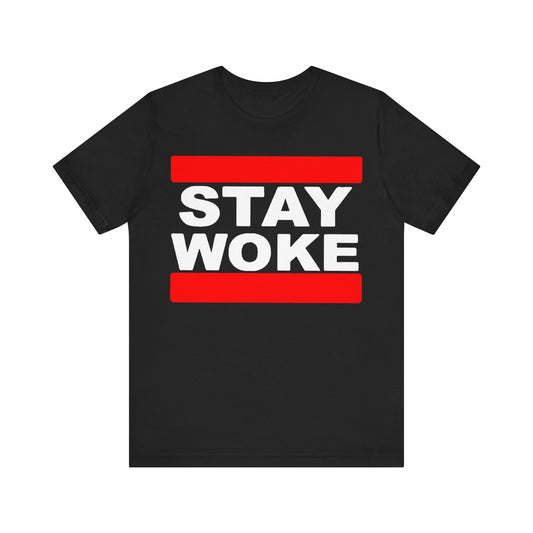 Stay Woke: Unisex Jersey Tee