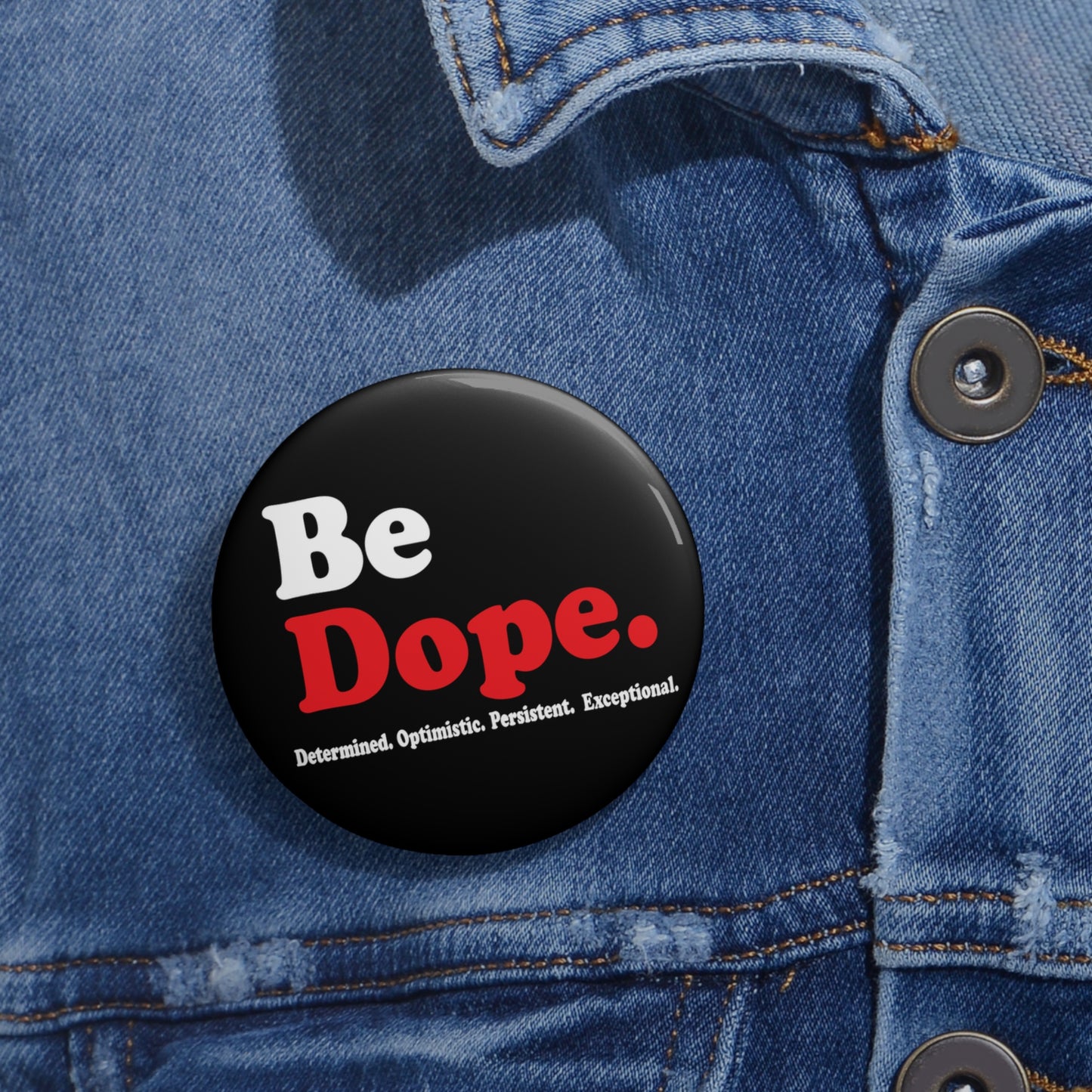 Be Dope: Custom Buttons